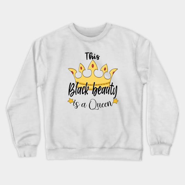 Black girl apparel - This black beauty is a queen Crewneck Sweatshirt by ZaikyArt